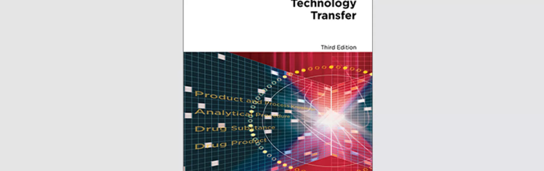 ISPE Good Practice Guide: Technology Transfer 3rd Edition 